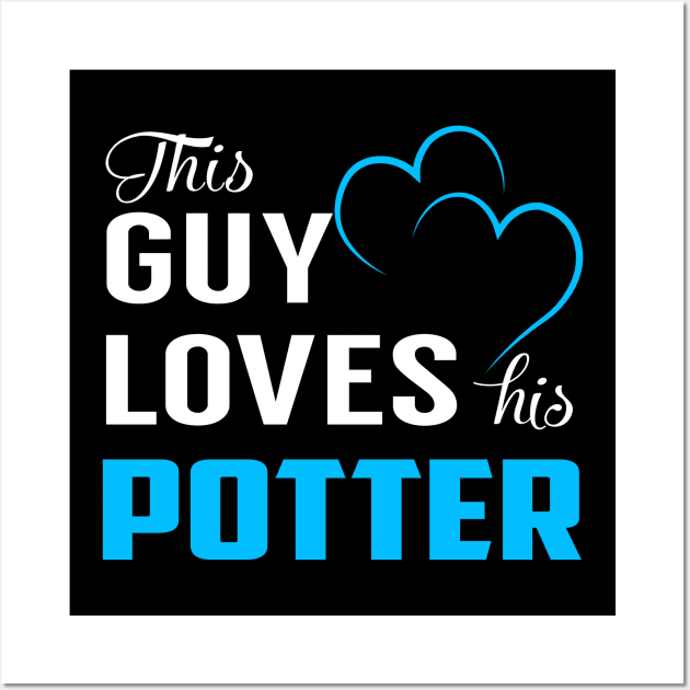 This Guy Loves His POTTER Wall Art by LorisStraubenf